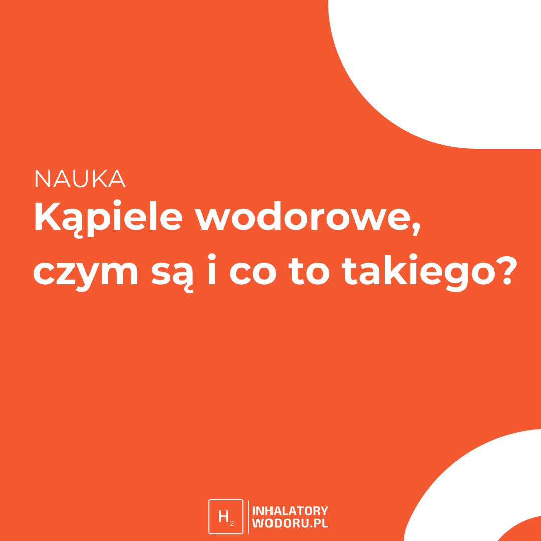 Kąpiele wodorowe, czym są i co to takiego?